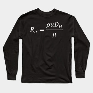 Reynolds Number, fluid dynamics, physics and engineering Long Sleeve T-Shirt